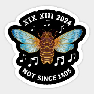 Brood XIII XIX Not Since 1803 Entomology Cicada 2024 Sticker